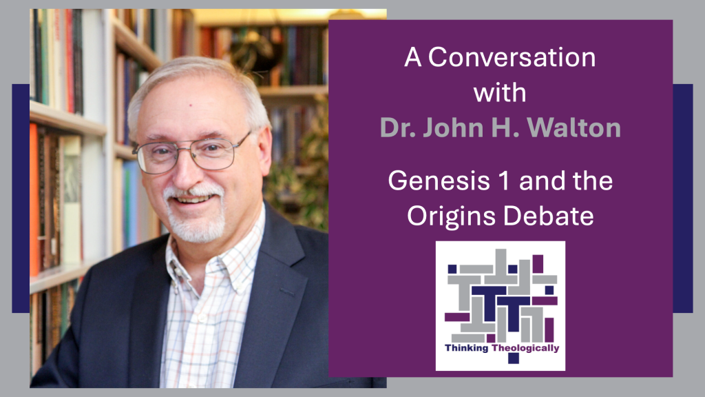 Conversation | Dr. John Walton – Genesis 1 and the Origins&nbsp;Debate