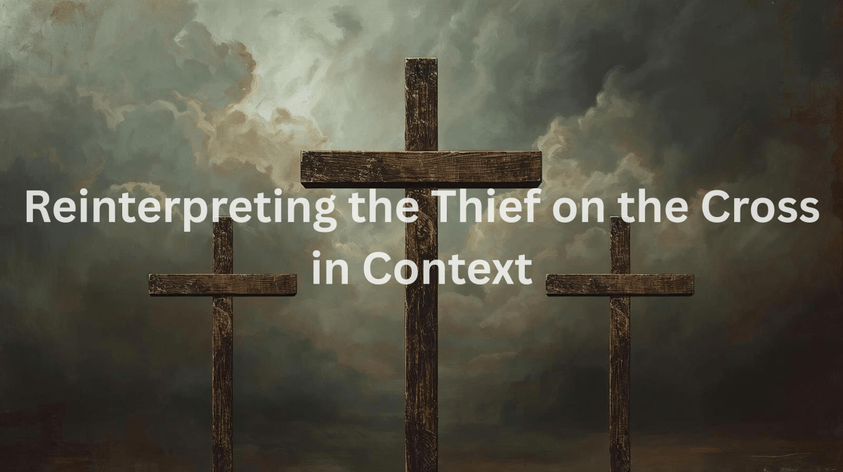 Article | Reinterpreting the Thief on the Cross in&nbsp;Context